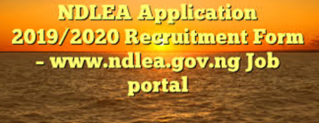 NDLEA Recruitment 2019/2020 Application Form Portal | www.ndlea.gov.ng